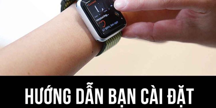 Cài đặt & kích hoạt LTE cho Apple Watch